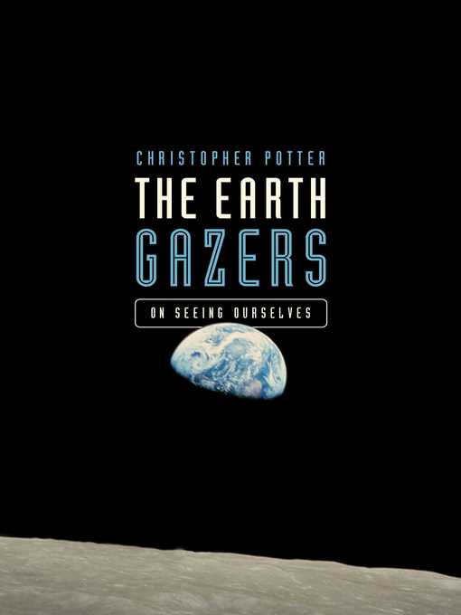 Title details for The Earth Gazers by Christopher Potter - Wait list